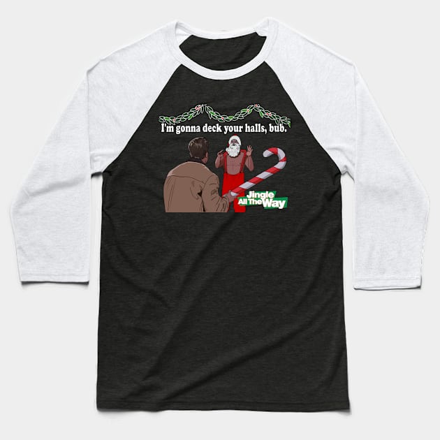 Jingle All the Way Deck Your Halls Baseball T-Shirt by Screen Fiend Merch